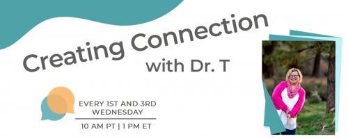 Creating Connection with Dr. T: Navigating Being Human Together: Mindful Moments: Cultivating Self-compassion & Gratitude