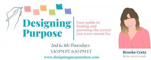 Designing Purpose with Brooke Cretz: Your guide to finding and pursuing the career you were meant for!: When is it Time to Leave My Job?