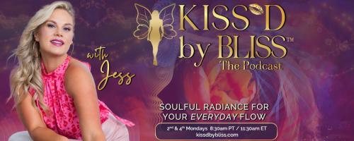 KISS'D by BLISS™ with Jess: Soulful Radiance for Your Everyday Flow: Are You Stuck in the Self-Help Loop?