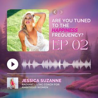 KISS'D by BLISS™ with Jess: Soulful Radiance for Your Everyday Flow: Are You Tuned to the Happiness Frequency?