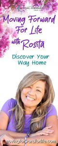 Moving Forward For Life with Rosita: Discover Your Way Home