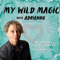 My Wild Magic with Adrienne: Learn How To Talk With Your Guardian Angel