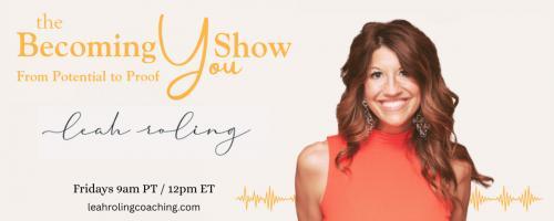 The Becoming You Show with Leah Roling: 43. The Trifecta to Wealth