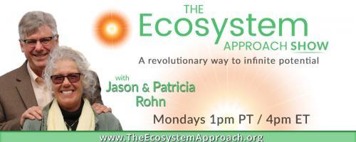 The Ecosystem Approach™ Show with Jason & Patricia Rohn: A revolutionary way to infinite potential!: Channeling Jupiter – time for real optimism?