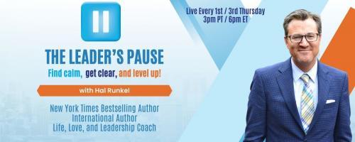 The Leader's Pause with Hal Runkel: The Leader’s Superpower: Mastering the Pause and Balancing Life’s Tensions