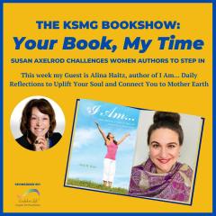 The Legacy Show with Susan Axelrod: Your Book, My Time, Episode 7, with Guest Author, Alina R. Haitz