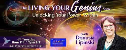 The Living Your Genius™ Show with Donusia Lipinski: Unlocking Your Power Within: The Road Not Taken: Consequences of Ignoring Intuition