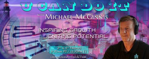 U Can Do It with Michael McGinnis: Inspiring Growth ~ Igniting Potential: A Modern-Day Vision Quest: Stories of Growth, Discovery, and Enlightenment, Part 4 - 1st Stop, Europe