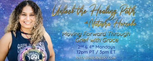 Unlock the Healing Path with Natasha Hornedo: Moving Forward Through Grief with Grace: Experiential Astrology: An Embodied Approach to Understanding Astrological Archetypes