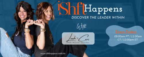 iShft Happens with Leah & Cari: Discover the Leader Within: 05: Accountability Crisis: Redefining Responsibility in Your Team
